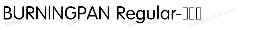 BURNINGPAN Regular字体转换 BURNINGPAN Regular字体转换